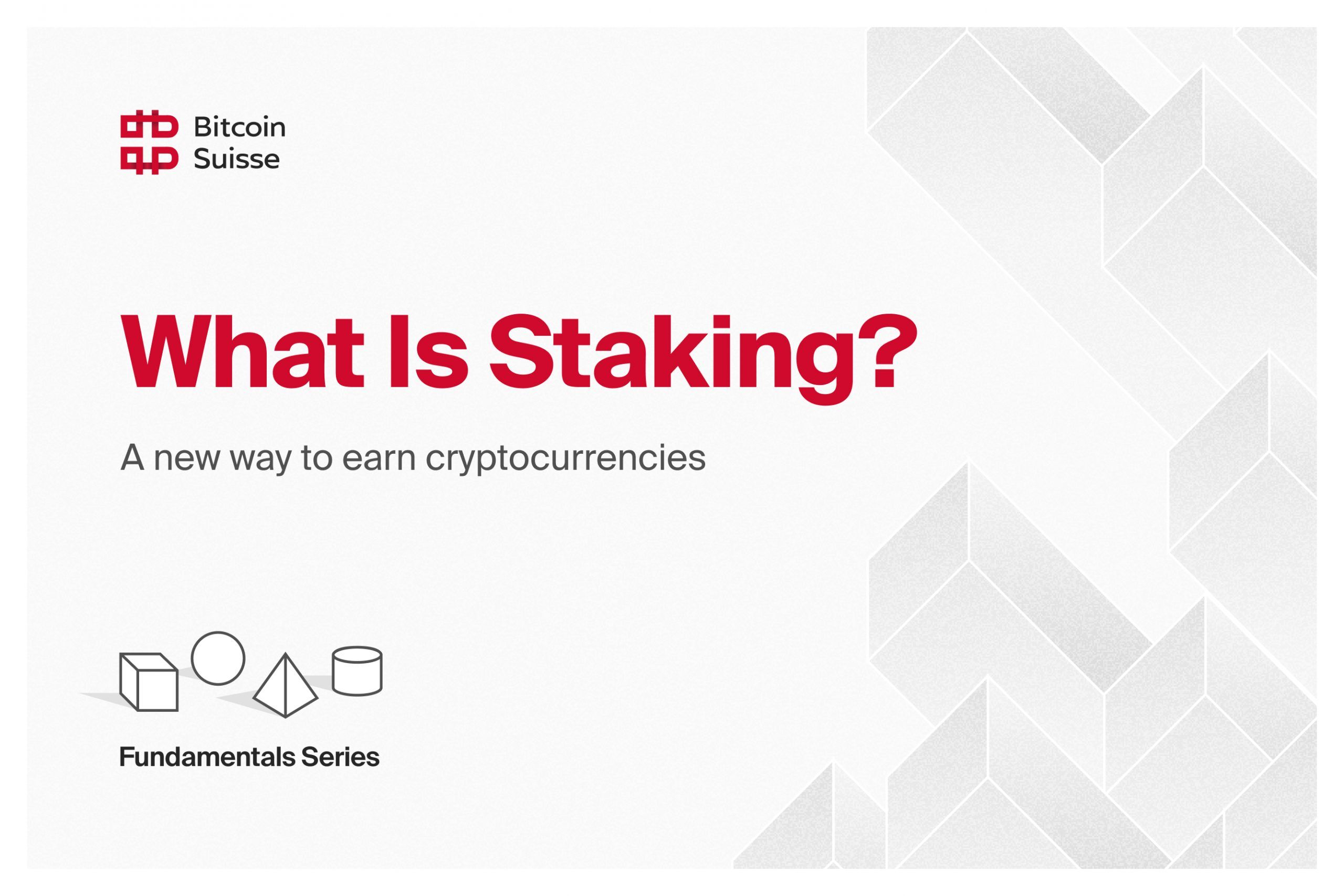 What is Staking? Research & Fundamentals Bitcoin Suisse